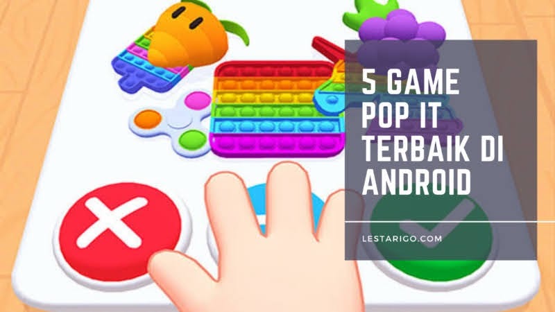 5 Game Pop It Terbaik di HP Android