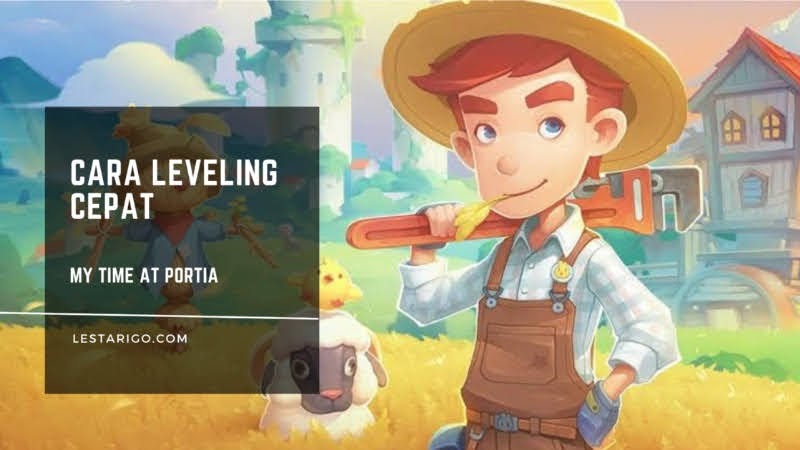 Cara Leveling Cepat di Game My Time at Portia
