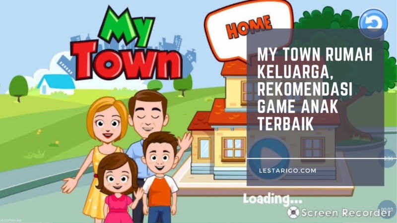 My Town Rumah Keluarga, Game Simulasi Yang Menambah Kreativitas Anak
