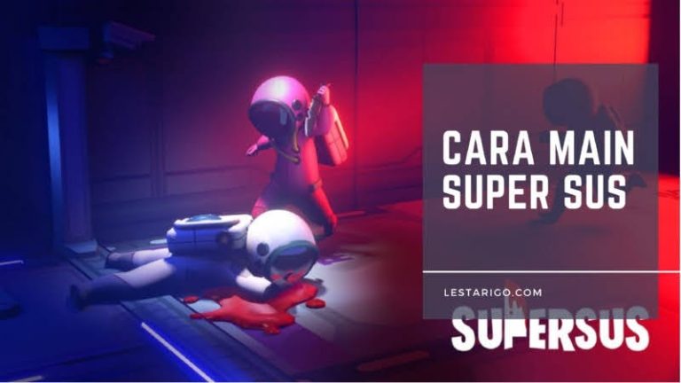 Cara Bermain Super SUS, Mudah dan Mirip Game Among Us