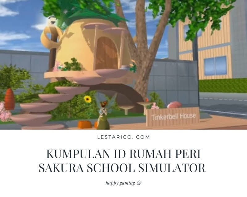 ID Rumah Peri di Sakura School Simulator, ada Thinkerbell Juga