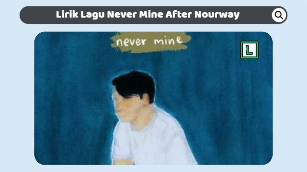 lirik lagu never mine
